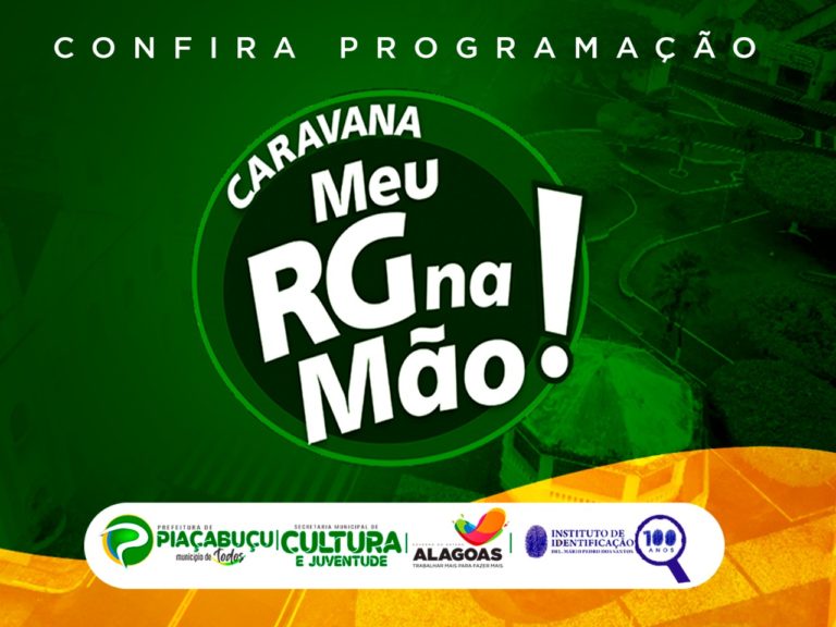 Piaçabuçu receberá Caravana ‘Meu RG na Mão’ na próxima segunda-feira (21)